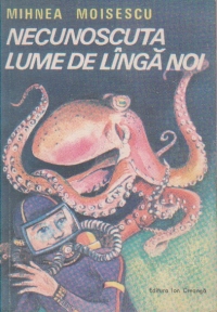 Necunoscuta lume de langa noi