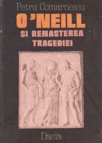 O Neill si renasterea tragediei