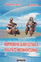 Neutrosofia reflectare realitatii neconventionale