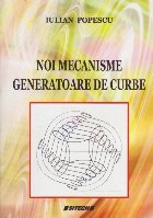 Noi Mecanisme Generatoare de Curbe