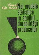 Noi modele statistice in studiul durabilitatii produselor