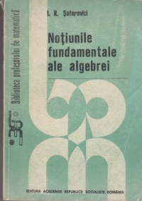 Notiunile fundamentale ale algebrei