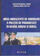 Noua Modalitate de Abordare a Politiei de Proximitate in Mediul Urban si Rural