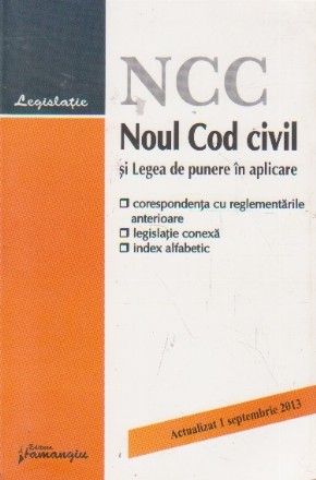 Noul Cod civil si Legea de punere in aplicare - actualizat 1 septembrie 2013 (corespondenta cu reglementarile anterioare, legislatie conexa si index alfabetic)