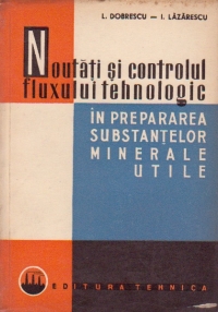 Noutati si controlul fluxului tehnologic in preparea substantelor minerale utile