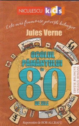 Ocolul pamantului in 80 de zile. cele mai frumoase povesti bilingve. Editie bilingva engleza-romana