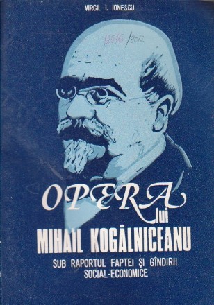 Opera lui Mihail Kogalniceanu sub raportul faaptei si gindirii social-economice