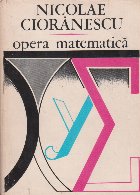 Opera matematica (Cioranescu)