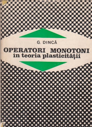 Operatori monotoni in teoria plasticitatii