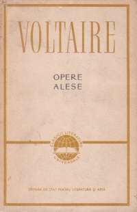 Opere alese - Voltaire, Volumul I