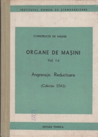 Organe de masini (Vol. I d) - Angrenaje. Reductoare (Colectie STAS)