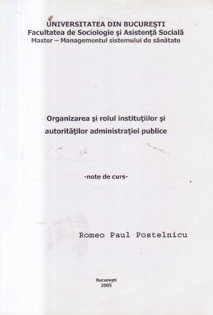 Organizarea si rolul institutiilor si autoritatilor administratiei publice - Note de curs