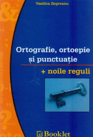 Ortografie, ortoepie si punctuatie (Memorator)