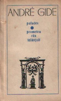 Paludes. Prometeu rau inlantuit