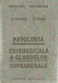 Patologia chirurgicala a glandelor suprarenale, Volumul I