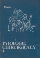 Patologie chirurgicala, Volumul I