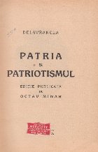 Patria Patriotismul Editie publicata Octav