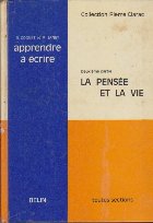 La Pensee Et La Vie - Apprendre a ecrire