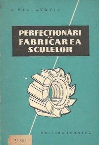 Perfectionari in fabricarea sculelor (traducere din limba ceha)