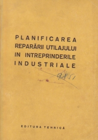 Planificarea repararii utilajului in intreprinderile industriale