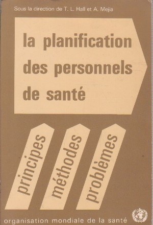 La Planification des Personnels de Sante, (principes, methodes, problemes)