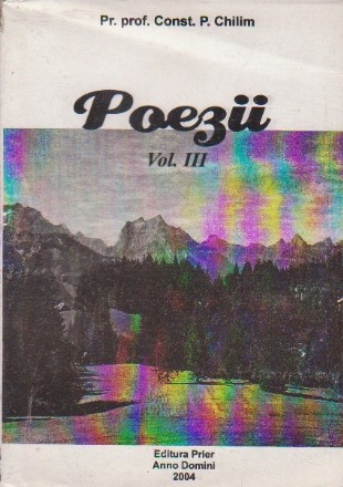 Poezii, Volumul al III-lea (Const. P. Chilim)