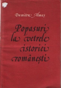 Popasuri la vetrele istoriei romanesti, Partea I