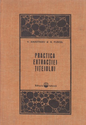 Practica extractiei titeiului