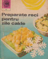 Preparate reci pentru zile calde