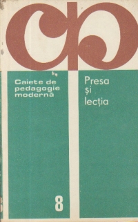 Presa si lectia (Caiete de pedagogie moderna)