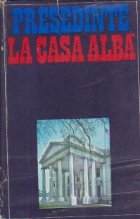 Presedinte la Casa Alba