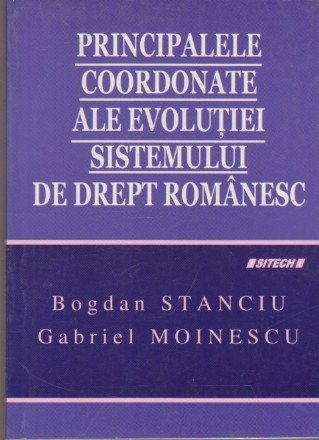 Principalele Coordonate ale Evolutiei Sistemului de Drept Romanesc