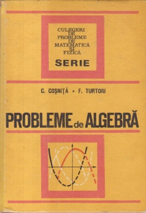 Probleme de algebra, Editia a treia (revizuita si completata)