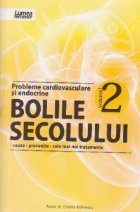 Probleme cardiovasculare si endocrine - Bolile secolului, Volumul al II-lea