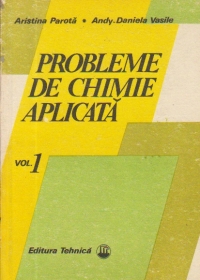 Probleme de chimie aplicata, Volumul I