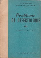 Probleme Defectologie Volumul III lea