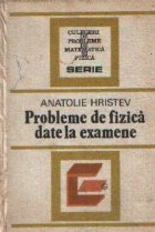 Probleme fizica date examene (Hristev)