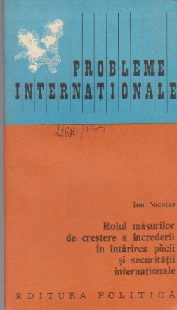 Probleme Internationale - Rolul Masurilor de Crestere a Increderii in Intarirea Pacii si Securitatii Internationale