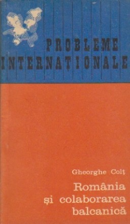 Probleme Internationale - Romania si Colaborarea Balcanica