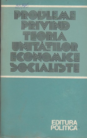 Probleme privind teoria unitatilor economice socialiste