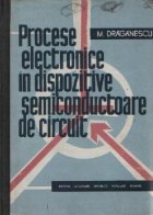 Procese electronice in dispozitive semiconductoare de circuit