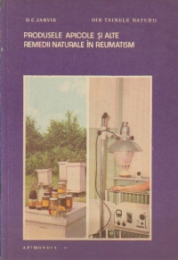 Produsele apicole si alte remedii naturale in reumatism, Volumul al II-lea