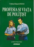 Profesia si viata de politist