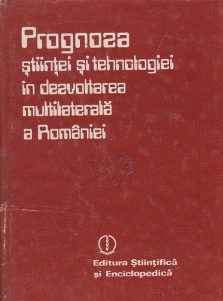 Prognoza stiintei si tehnologiei in dezvoltarea multilaterala a Romaniei