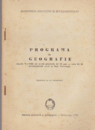 Programa de Geografie, clasele V-VIII ale scolii generale de 10 ani - curs de zi, invatamintul seral si fara frecventa