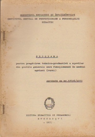 Programa - Pentru pregatirea tehnico-productiva a elevilor din scolile generale care functioneaza in mediul agricol (rural)