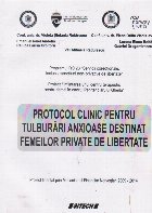 Protocol clinic pentru tulburari anxioase destinat femeilor private de libertate