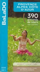 Provence, Alpes, Cote D\'Azour - 390 activites de loisirs 100% testees