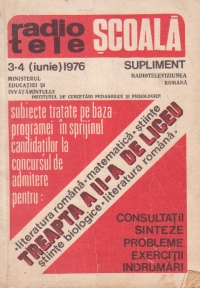 Radiotelescoala Nr. 3-4 (iunie) 1974 - Subiecte tratate pe baza programei in sprijinul candidatilor la concursul de admitere pentru treapta a II-a de liceu