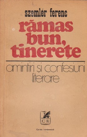 Ramas bun, tinerete - amintiri si confesiuni literare